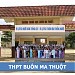 Một số hình ảnh của trường THPT Ban Mê Thuột trong Thành phố Buôn Ma Thuột thành phố