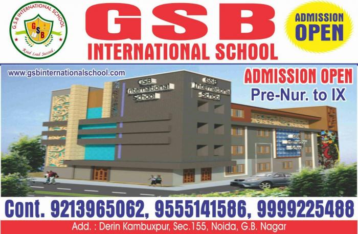 G.S.B. INTERNATIONAL SCHOOL , KAMBUXPUR DERIN, SEC 155 NOIDA G.B. NAGAR ...